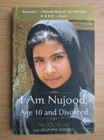 Nujood Ali - I am Nujood. Age 10 and divorced