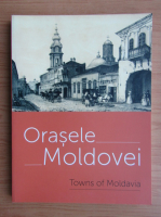 Orasele Moldovei (editie bilingva)