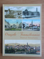Orasele Transilvaniei (editie bilingva)