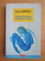Petru Cimpoesu - Christina Domestica si Vanatorii de suflete