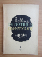 Probleme de teatru si cinematografie, nr. 1, ianuarie-februarie 1958