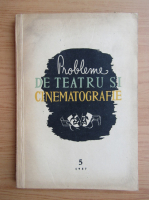 Probleme de teatru si cinematografie, nr. 5, septembrie-octombrie 1957