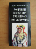 Radu Anton Roman - Romanian dishes and traditions for Christmas (editie bilingva)
