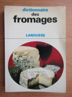 Robert J. Courtine - Dictionnaire des fromages