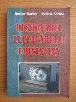 Anticariat: Rodica Marian - Dictionarul Luceafarului Eminescian