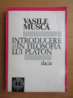 Anticariat: Vasile Musca - Introducere in filosofia lui Platon