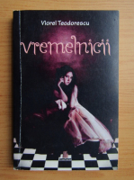 Viorel Teodorescu - Vremelnicii