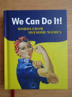 We can do it! Words from awesome women