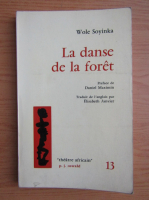 Wole Soyinka - La danse de la foret