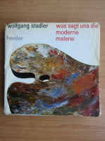 Wolfgang Stadler - Was sagt uns die moderne Malerei