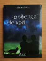 Adeline Dias - Le silence de Rod (volumul 3)