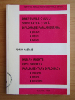 Adrian Nastase - Drepturile omului. Societatea civila. Diplomatie parlamentara (editie bilingva)