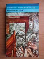 Andre Gunder Frank - Capitalism and underdevelopment in Latin America