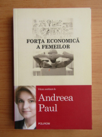 Anticariat: Andreea Paul - Forta economica a femeilor