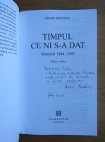 Annie Bentoiu - Timpul ce ni s-a dat. Memorii 1944-1947 (volumul 2, cu autorul autografului)