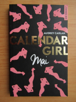 Anticariat: Audrey Carlan - Calendar girl. Mai