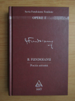 B. Fundoianu - Opere, volumul 1. Poezia antuma