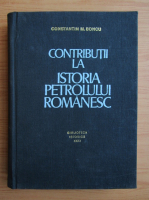 Constantin M. Boncu - Contibutii la istoria petrolului romanesc