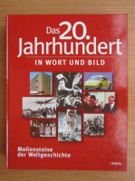 Das 20 Jahrhundert in wort und bild