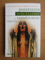 Dominique Besancon - Possession, sorcellerie et envoutement