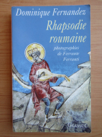 Dominique Fernandez - Rhapsodie roumaine