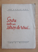 Em. Papazissu - Soare intr-un strop de roua (1935)