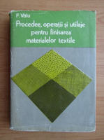 Florin Valu - Procedee, operatii si utilaje pentru finisarea materialelor textile