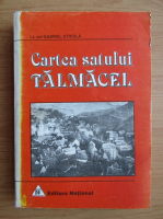 Gabriel Stroila - Cartea satului Talmacel