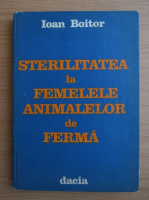 Ioan Boitor - Sterilitatea la femelele animalelor de ferma