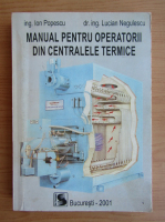 Ion Popescu - Manual pentru operatorii din centralele termice