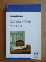 Jacques Le Rider - Jurnale intime vieneze