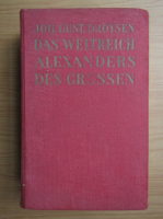 Johann Gustav Droysen - Das weltreich Alexanders des Grossen (1937)