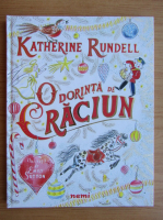 Katherine Rundell - O dorinta de Craciun