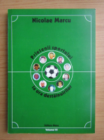 Nicolae Marcu - Prietenii sportului la ora destainuirilor (volumul 3)
