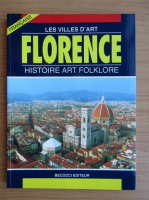 Riccardo Nesti - Les villes d'art Florence. Histoire art folklore