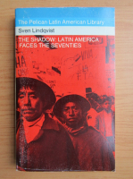 Sven Lindqvist - The shadow. Latin America faces the seventies