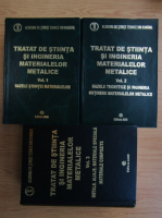 Tratat de stiinta si ingineria materialelor metalice (3 volume)