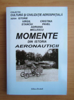 Virgil Stanciu - Momente din istoria aeronauticii
