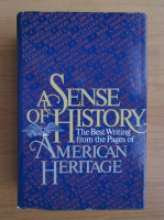 A sense of history. The best writing from the Pages of American Heritage