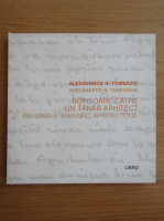Alexandros N. Tombazis - Scrisoare catre un tanar arhitect (editie bilingva)