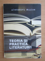 Alexandru Musina - Teoria si practica literaturii