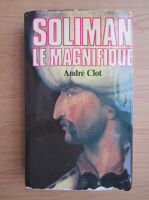 Andre Clot - Soliman le Magnifique
