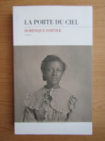 Dominique Fortier - La porte du ciel