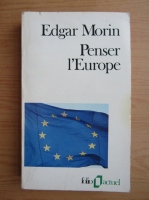 Edgar Morin - Penser l'Europe