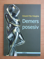Eduard Filip Palaghia - Demers posesiv