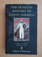 Edwin Williamson - The Penguin History of Latin America