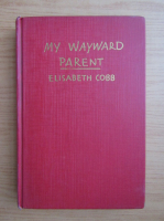 Elisabeth Cobb - My wayward parent