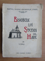 G. Bals - Buletinul Comisiunii Monumentelor Istorice. Bisericile lui Stefan cel Mare. Anul XVIII, 1925