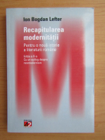 Ion Bogdan Lefter - Recapitularea modernitatii