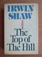 Irwin Shaw - The top of the hill